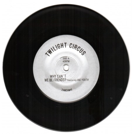 Twilight Circus Featuring Big Youth - Why Can't We Be Friends?