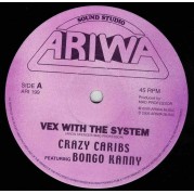 Crazy Caribs feat. Bongo Kanny - Vex With The System