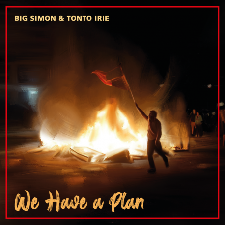 Big Simon & Tonto Irie - We Have A Plan